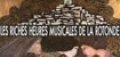"Les Riches Heures Musicales de la Rotonde : Festival de musique ancienne instrumentale, profane et sacrée ( à Simiane la Rotonde - Alpes de Haute Provence - août). "Les Riches Heures Musicales de la Rotonde : Festival de musique ancienne instrumentale, profane et sacrée ( à Simiane la Rotonde - Alpes de Haute Provence - août).